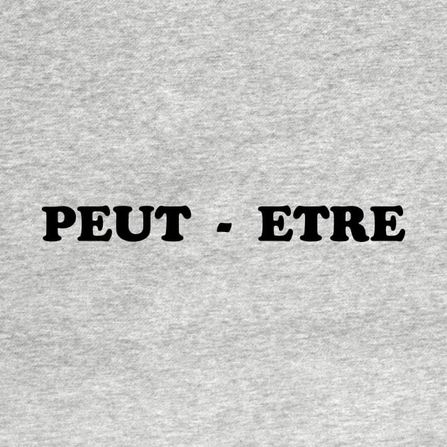 Peut-Etre Flench Slogan by TeeTime